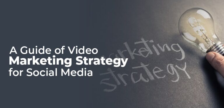 A Guide of Video Marketing Strategy – for Social Media A Guide of Video Marketing Strategy – for Social Media