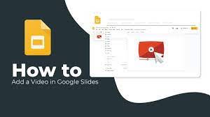 How To Add A Video To Google Slides